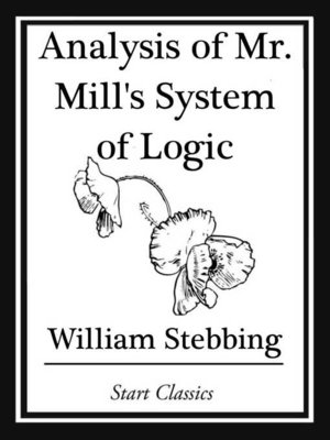 cover image of Analysis of Mr. Mill's System of Logic